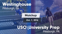 Matchup: Westinghouse vs. USO\University Prep  2016