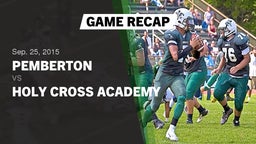 Recap: Pemberton  vs. Holy Cross High 2015