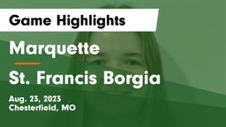 Marquette  vs St. Francis Borgia  Game Highlights - Aug. 23, 2023