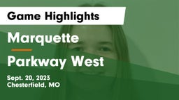 Marquette  vs Parkway West  Game Highlights - Sept. 20, 2023