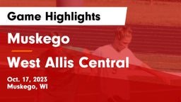 Muskego  vs West Allis Central  Game Highlights - Oct. 17, 2023