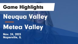 Neuqua Valley  vs Metea Valley  Game Highlights - Nov. 24, 2023