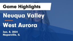 Neuqua Valley  vs West Aurora  Game Highlights - Jan. 8, 2024