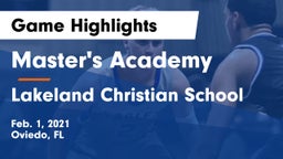 Master's Academy  vs Lakeland Christian School Game Highlights - Feb. 1, 2021