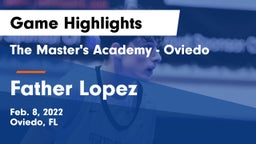 The Master's Academy - Oviedo vs Father Lopez Game Highlights - Feb. 8, 2022