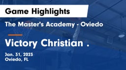 The Master's Academy - Oviedo vs Victory Christian . Game Highlights - Jan. 31, 2023