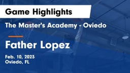 The Master's Academy - Oviedo vs Father Lopez  Game Highlights - Feb. 10, 2023