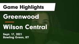 Greenwood  vs Wilson Central Game Highlights - Sept. 17, 2021
