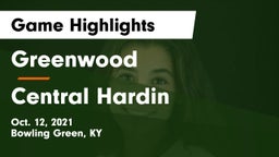 Greenwood  vs Central Hardin  Game Highlights - Oct. 12, 2021