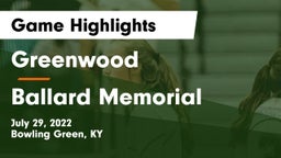 Greenwood  vs Ballard Memorial Game Highlights - July 29, 2022