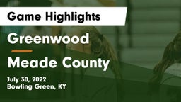 Greenwood  vs Meade County  Game Highlights - July 30, 2022