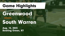 Greenwood  vs South Warren  Game Highlights - Aug. 15, 2023
