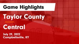 Taylor County  vs Central Game Highlights - July 29, 2022