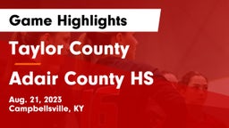 Taylor County  vs Adair County HS Game Highlights - Aug. 21, 2023