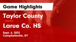 Taylor County  vs Larue Co. HS Game Highlights - Sept. 6, 2023