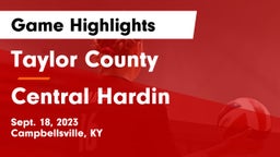 Taylor County  vs Central Hardin  Game Highlights - Sept. 18, 2023