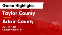 Taylor County  vs Adair County Game Highlights - Oct. 17, 2023