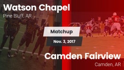 Matchup: Watson Chapel vs. Camden Fairview  2017