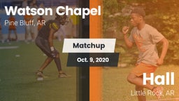 Matchup: Watson Chapel vs. Hall  2020