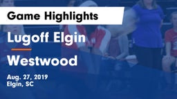 Lugoff Elgin  vs Westwood  Game Highlights - Aug. 27, 2019