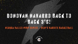 Highlight of Donovan Navarro back to back 3's!