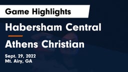 Habersham Central vs Athens Christian  Game Highlights - Sept. 29, 2022