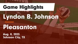 Lyndon B. Johnson  vs Pleasanton Game Highlights - Aug. 8, 2023