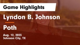Lyndon B. Johnson  vs Poth Game Highlights - Aug. 12, 2023