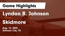 Lyndon B. Johnson  vs Skidmore  Game Highlights - Aug. 12, 2023
