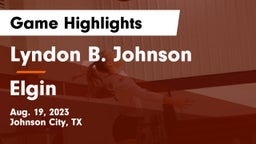 Lyndon B. Johnson  vs Elgin Game Highlights - Aug. 19, 2023