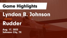 Lyndon B. Johnson  vs Rudder Game Highlights - Aug. 17, 2023