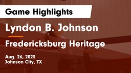 Lyndon B. Johnson  vs Fredericksburg Heritage Game Highlights - Aug. 26, 2023