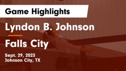 Lyndon B. Johnson  vs Falls City  Game Highlights - Sept. 29, 2023