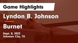 Lyndon B. Johnson  vs Burnet  Game Highlights - Sept. 8, 2023