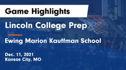 Lincoln College Prep  vs Ewing Marion Kauffman School Game Highlights - Dec. 11, 2021
