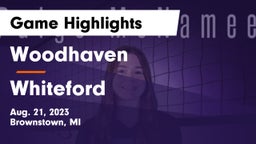 Woodhaven  vs Whiteford  Game Highlights - Aug. 21, 2023