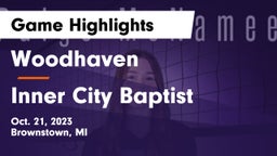 Woodhaven  vs Inner City Baptist Game Highlights - Oct. 21, 2023