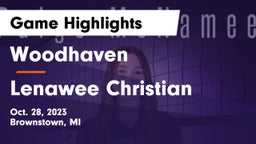 Woodhaven  vs Lenawee Christian  Game Highlights - Oct. 28, 2023