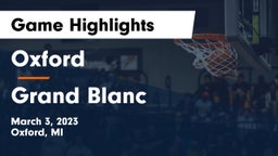 Oxford  vs Grand Blanc  Game Highlights - March 3, 2023