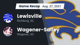 Recap: Lewisville  vs. Wagener-Salley  2021