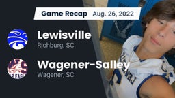 Recap: Lewisville  vs. Wagener-Salley  2022