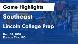 Southeast  vs Lincoln College Prep  Game Highlights - Dec. 18, 2018