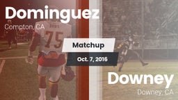 Matchup: Dominguez vs. Downey  2016