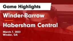 Winder-Barrow  vs Habersham Central Game Highlights - March 7, 2022