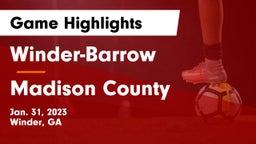 Winder-Barrow  vs Madison County  Game Highlights - Jan. 31, 2023