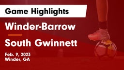 Winder-Barrow  vs South Gwinnett Game Highlights - Feb. 9, 2023