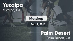 Matchup: Yucaipa  vs. Palm Desert  2016