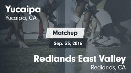Matchup: Yucaipa  vs. Redlands East Valley  2016
