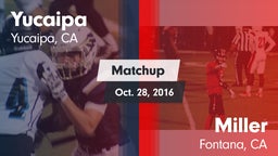 Matchup: Yucaipa  vs. Miller  2016