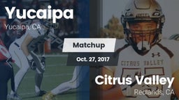 Matchup: Yucaipa  vs. Citrus Valley  2017